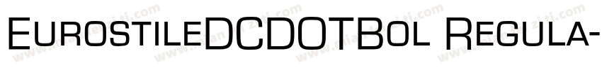 EurostileDCDOTBol Regula字体转换
